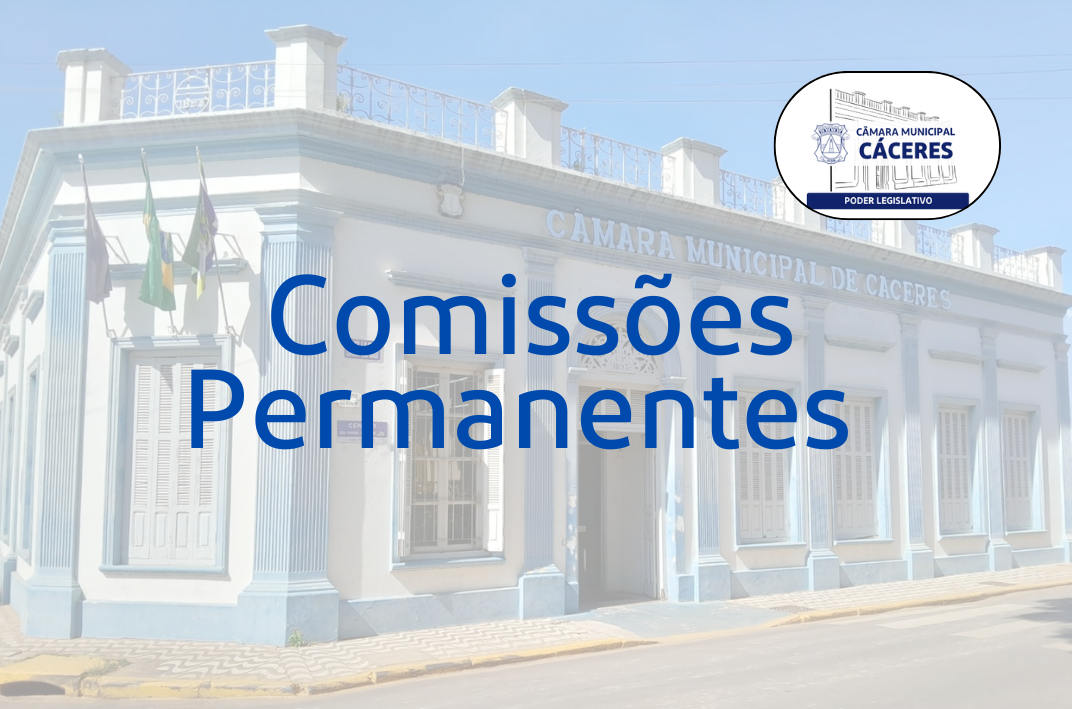 Câmara de Cáceres oficializa titulares e suplentes das Comissões Permanentes da casa 