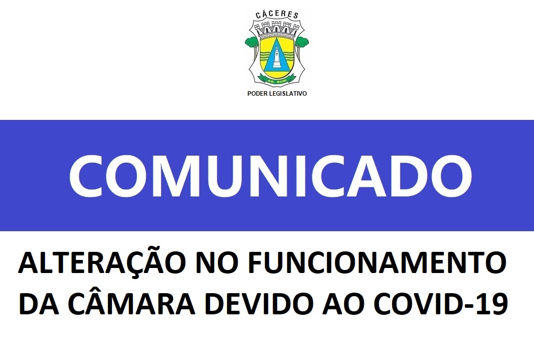 COMUNICADO: SUSPENSÃO DE ATIVIDADES E ALTERAÇÃO DE JORNADAS DE TRABALHO DA CÂMARA DEVIDO AO COVID-19
