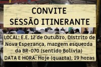 CONVITE: Sessão Itinerante hoje (quarta-feira, 25) no distrito de Nova Esperança